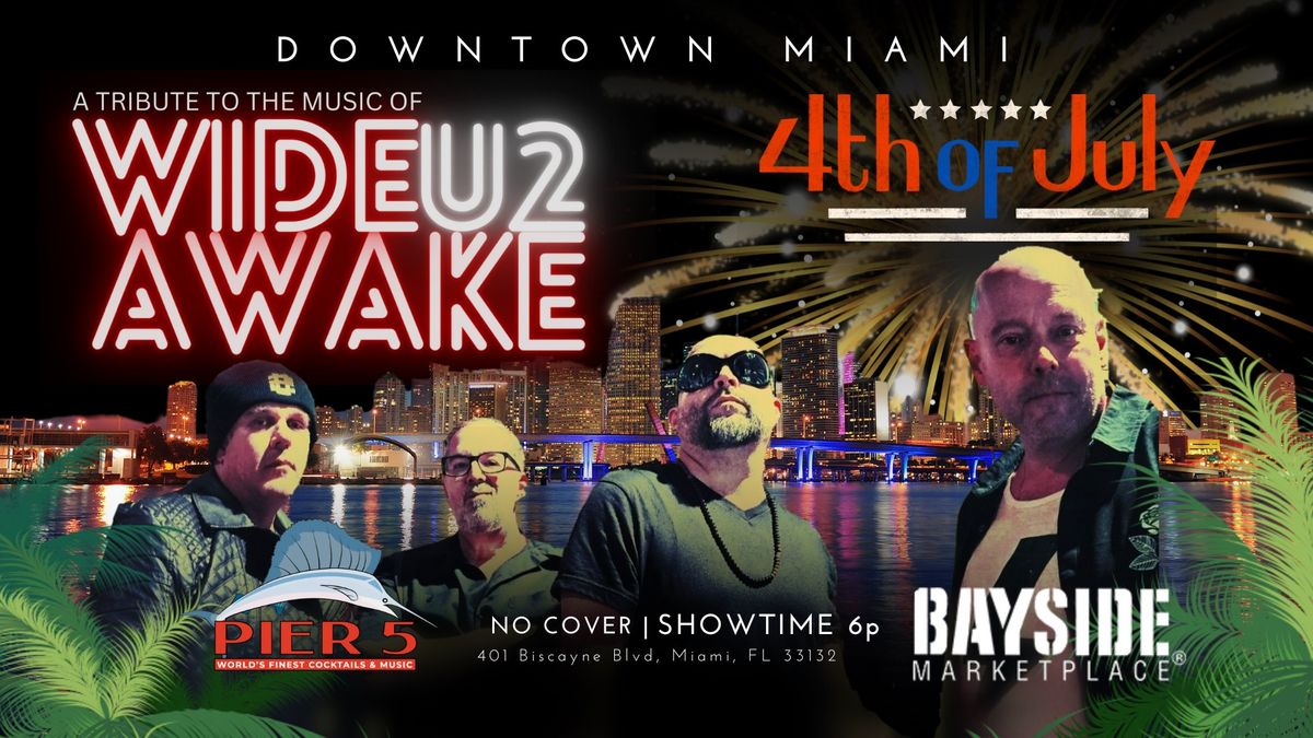 WIDE AWAKE \/\/ A Tribute to the Music of U2 live at Pier 5 (BAYSIDE) - 4th of July Concert!