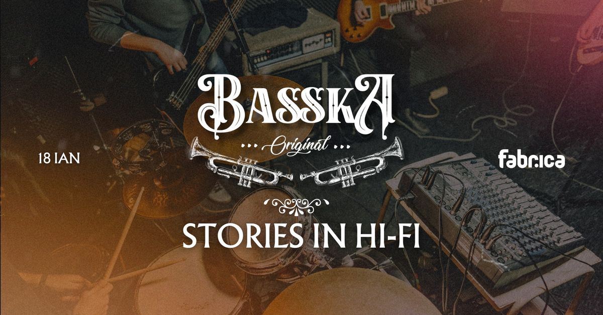 BASSKA Live: STORIES IN HI-FI