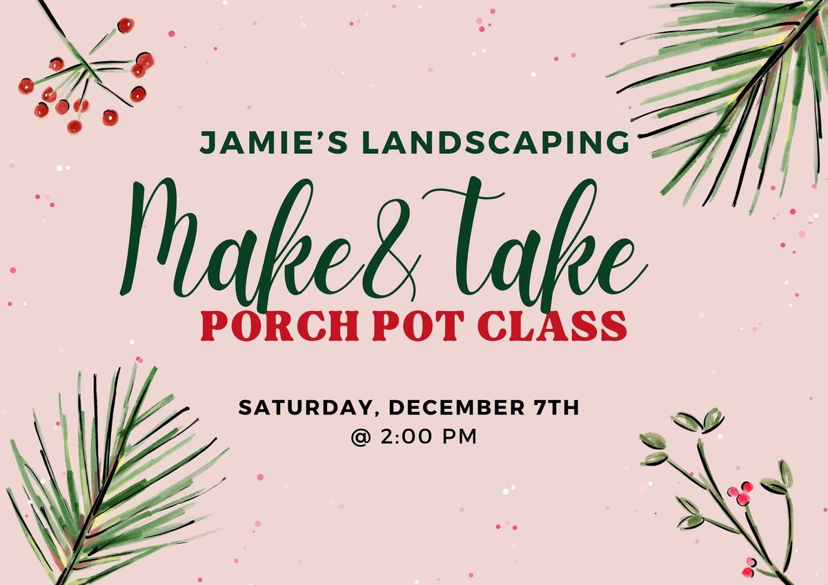 Make & Take - Porch Pot Class