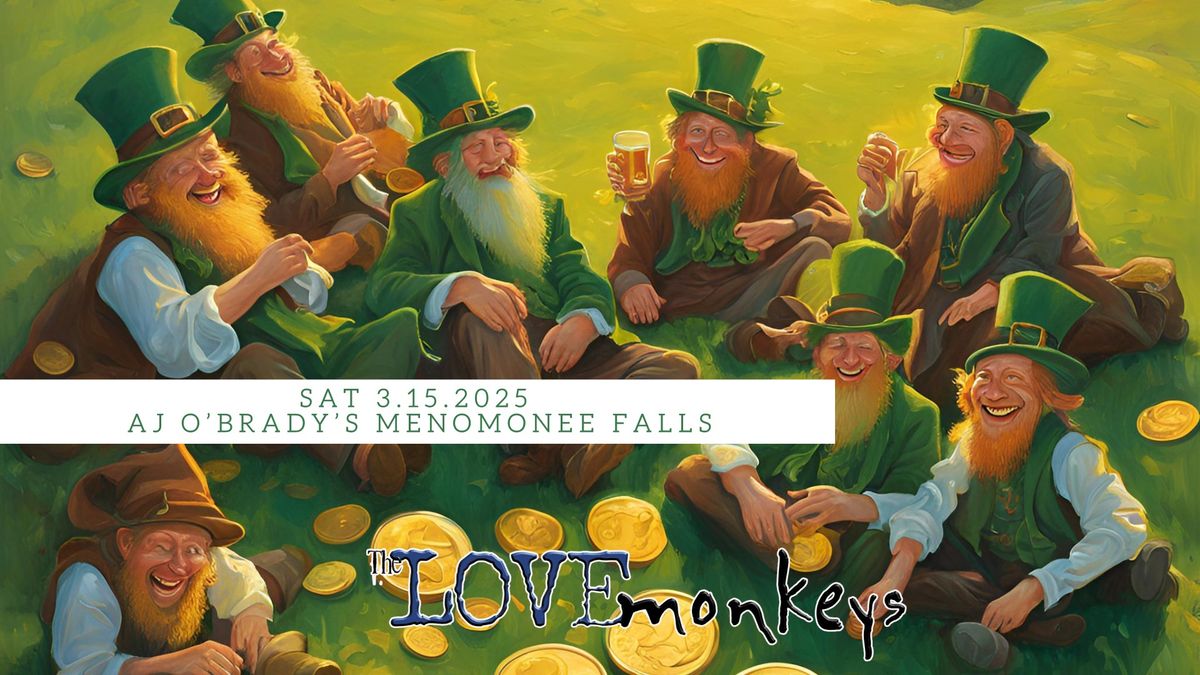 AJ O'BRADY'S ST PATRICK'S SATURDAY with The LoveMonkeys