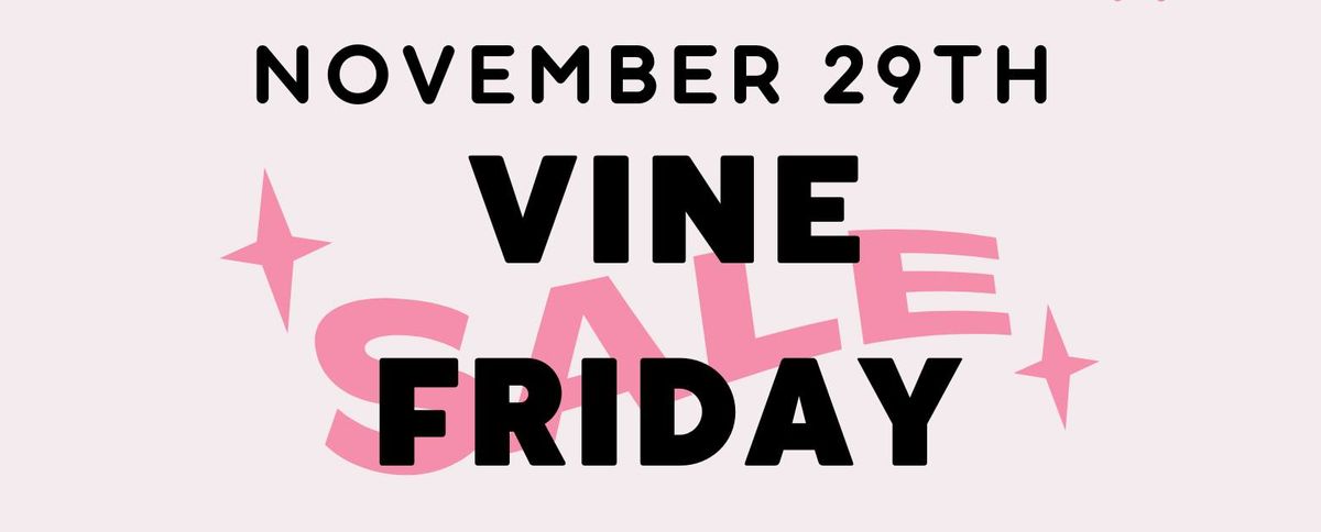 The Vine Thrift (Black Friday) Vine Friday Sale (1 Day ONLY)