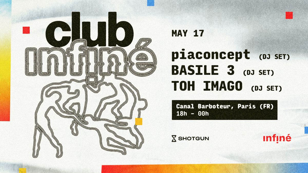 Club InFin\u00e9:  piaconcept + Basile3 + Toh Imago @ Canal Barboteur