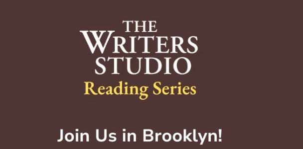 The Writers Studio Reading Series in Brooklyn!