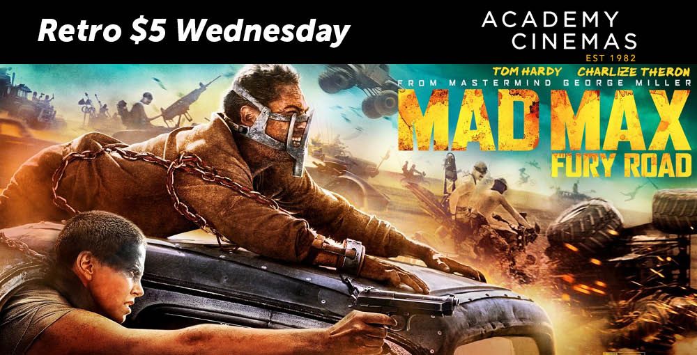Mad Max: Fury Road (2015) - $5 Wednesday Screening