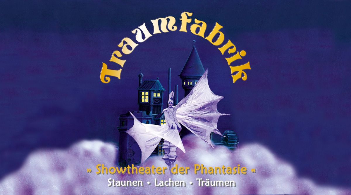 Traumfabrik - Showtheater der Phantasie