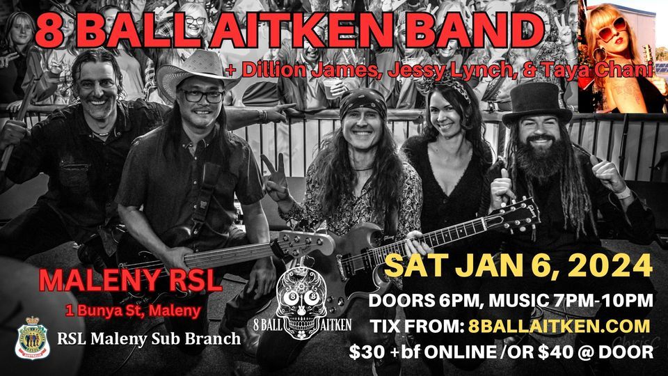 8 Ball Aitken Band - Maleny RSL - SAT JAN 6th, 2024 +Dillion James, Taya Chani & Jessy Lynch