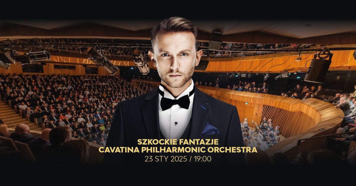 SZKOCKIE FANTAZJE - CAVATINA PHILHARMONIC ORCHESTRA