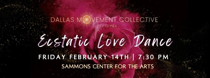 LOVE DANCE | Friday Night Ecstatic | at Sammons Center for the Arts