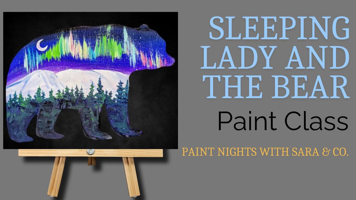 Sleeping Lady and the Bear Paint Night