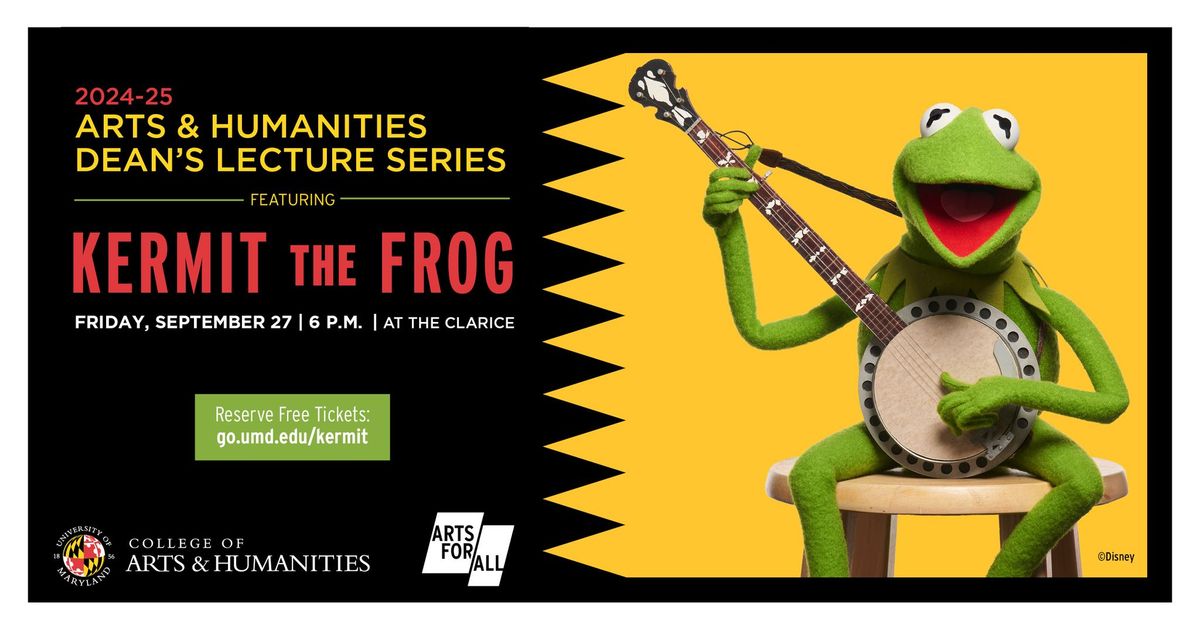 2024-25 Arts and Humanities Dean's Lecture Series Featuring Kermit The Frog