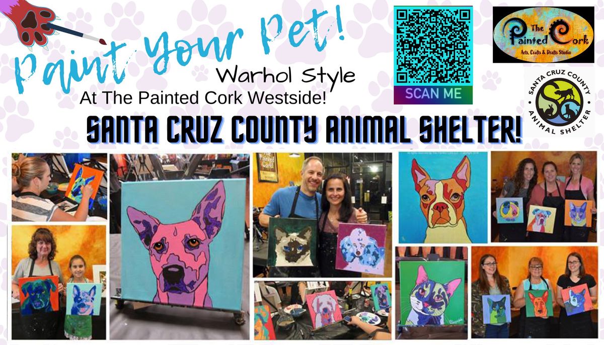 Santa Cruz County Animal Shelter Fundraiser ~ Paint Your Pet!