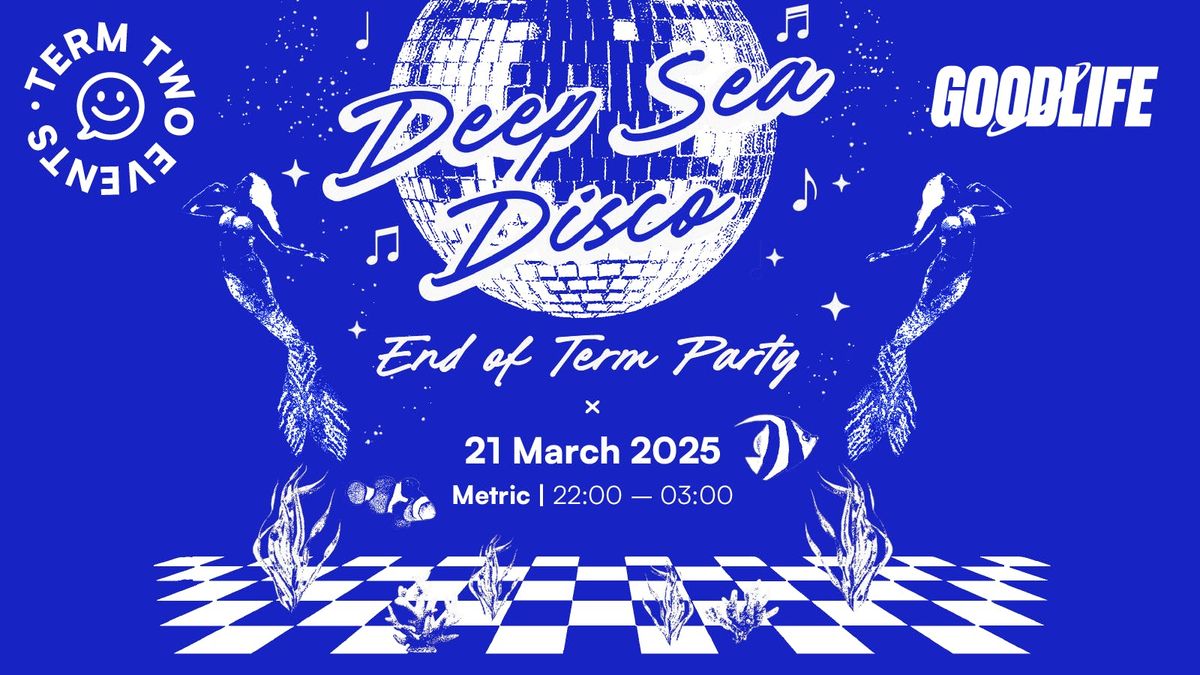 Deep Sea Disco | End of Term Party