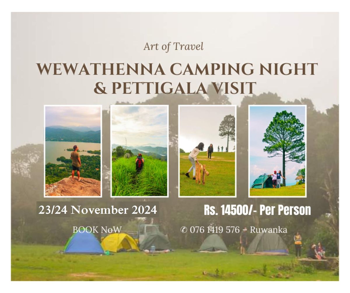 Wewatenna Camping Night & Pettigala Visit