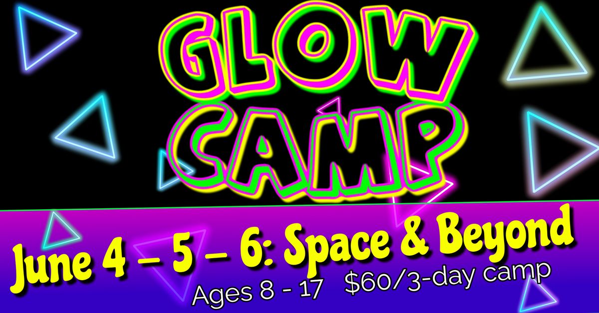 Glow Camp #1 - Space & Beyond
