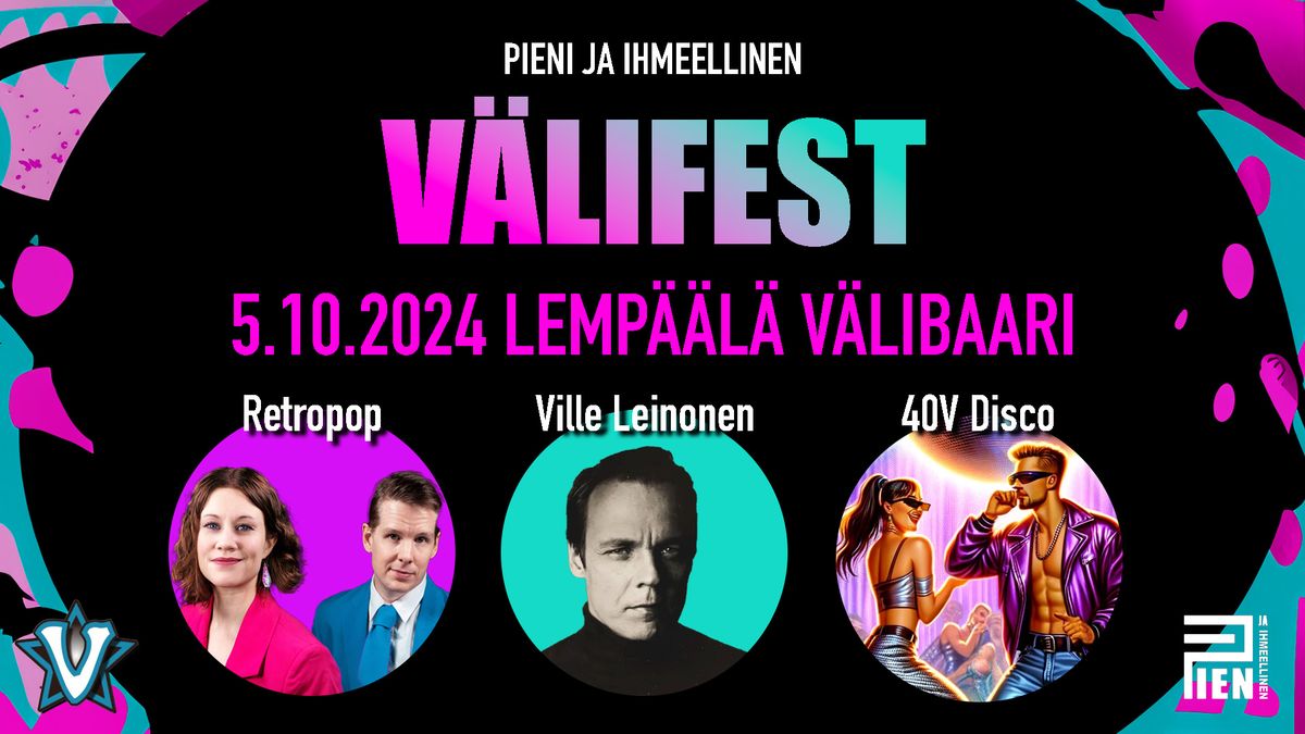 PIENI JA IHMEELLINEN V\u00c4LIFEST 2024 (Retropop, Ville Leinonen, 40V Disco)