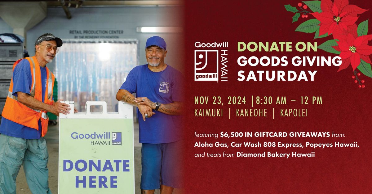 GOODS GIVING SATURDAY \u2013 Donate at Goodwill Kapolei Store & Donation Center