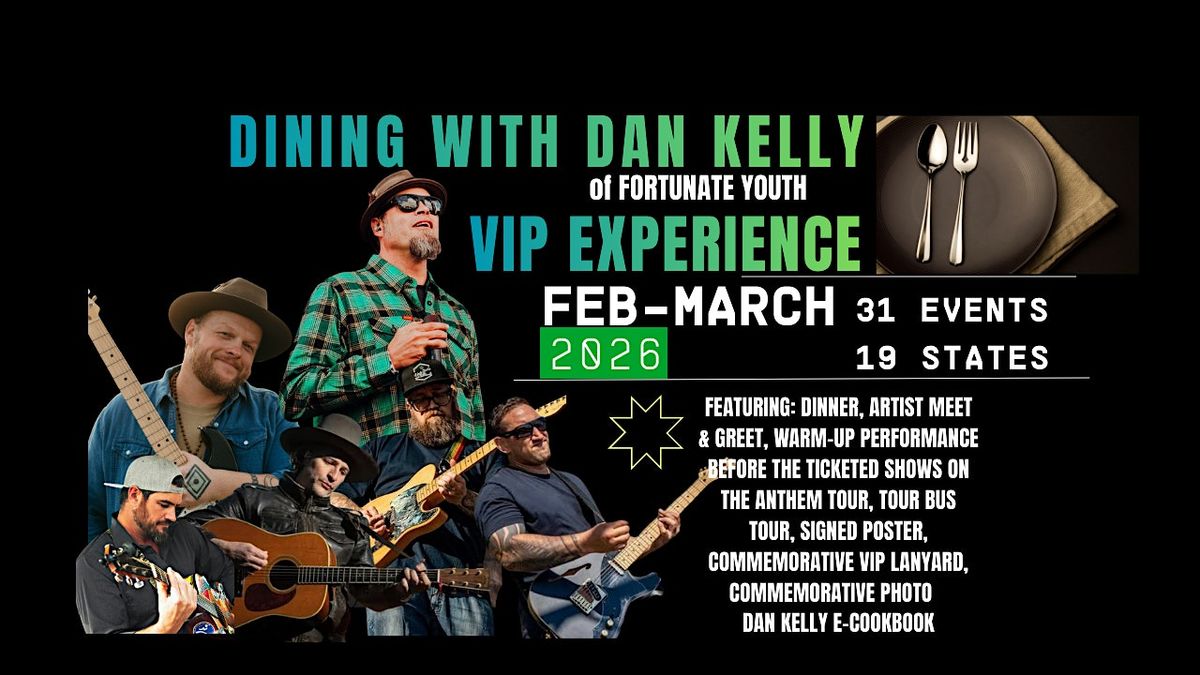 Dining with Dan Kelly of Fortunate Youth - VIP Experience - TULSA, OK.