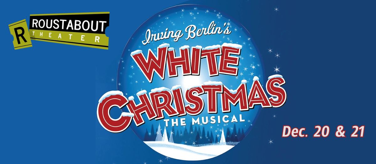 Roustabout Theater's Apprentice Program: White Christmas