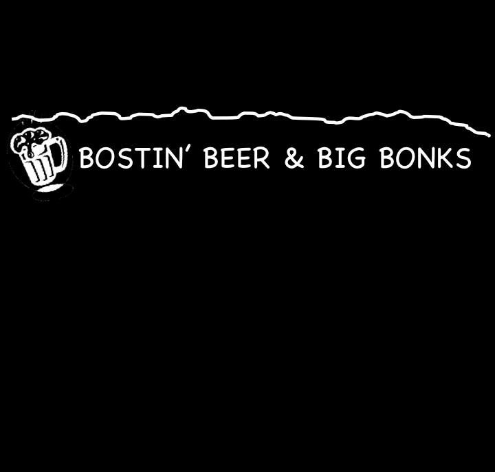 Bostin' Beer & Big Bonks 2025