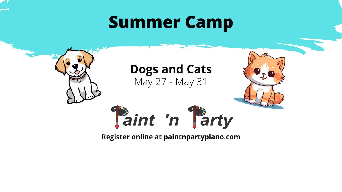 Summer Camp at Paint 'n Party - Dogs and Cats