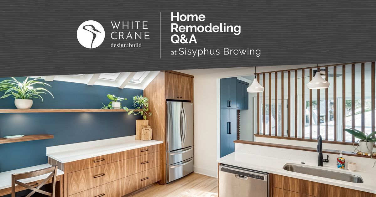 Home Remodeling Q&A at Sisyphus Brewing