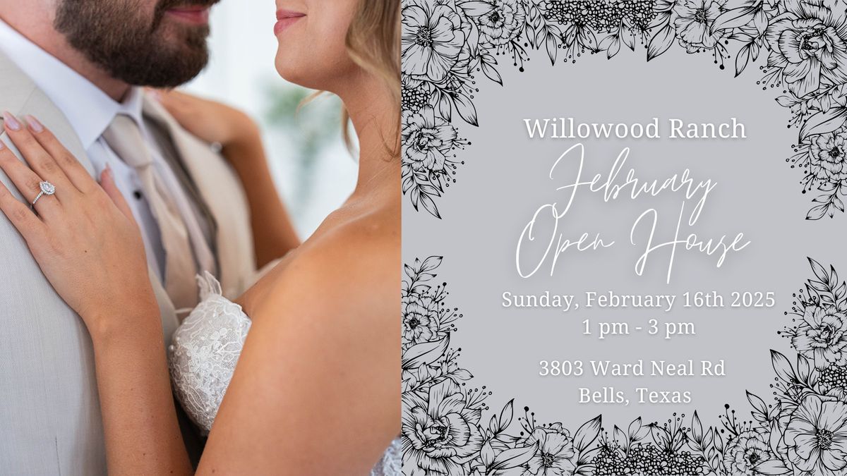 Willowood February Open House