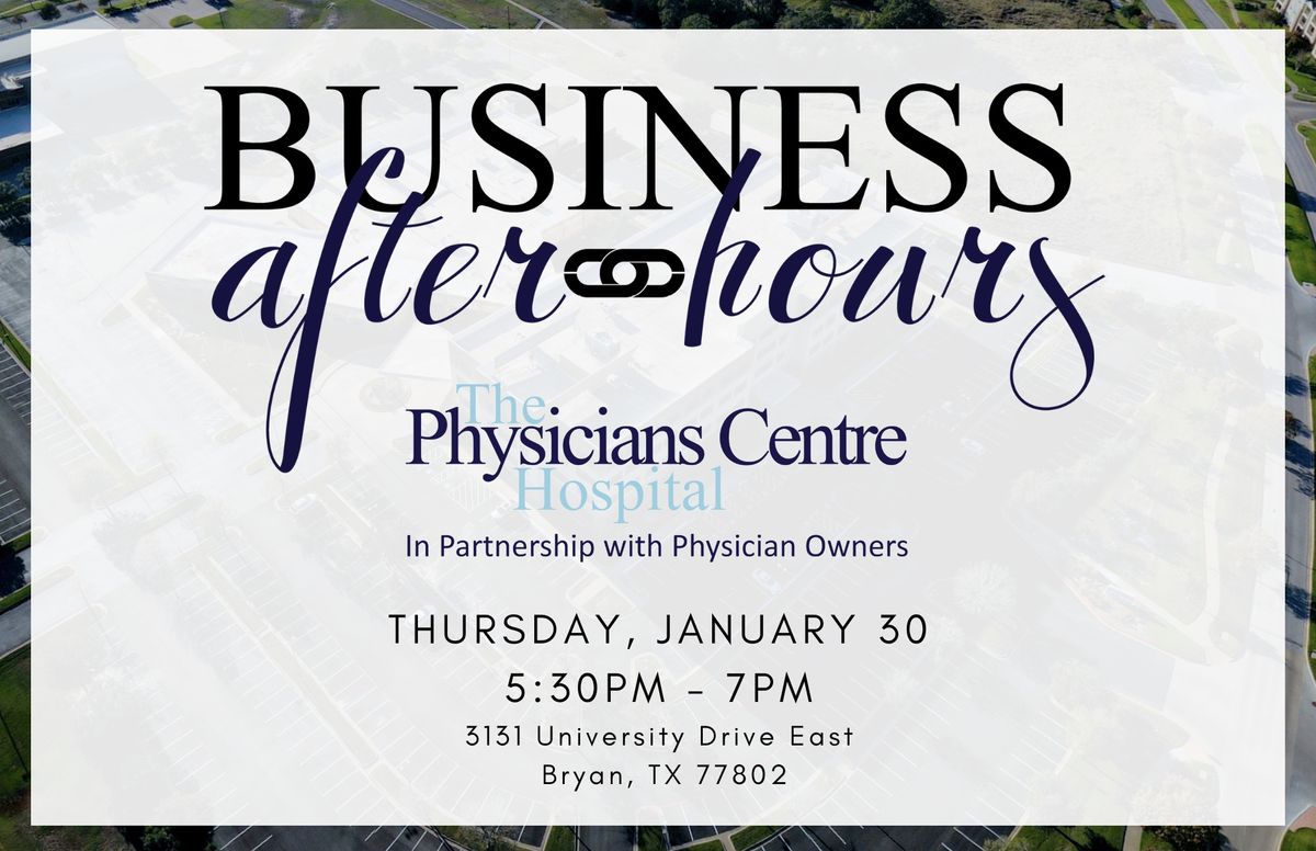 Business After Hours: The Physicians Centre Hospital