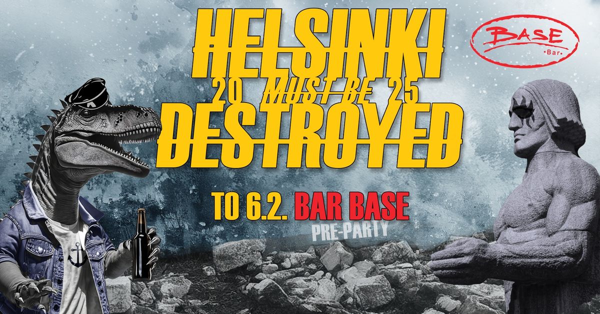 Helsinki Must be Destroyed 2025 - Pre-Party@Bar Base!