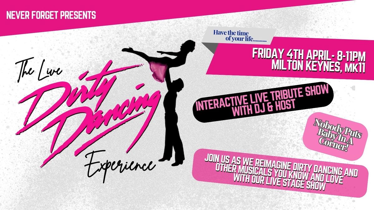 The Live Dirty Dancing Experience - MILTON KEYNES MK11