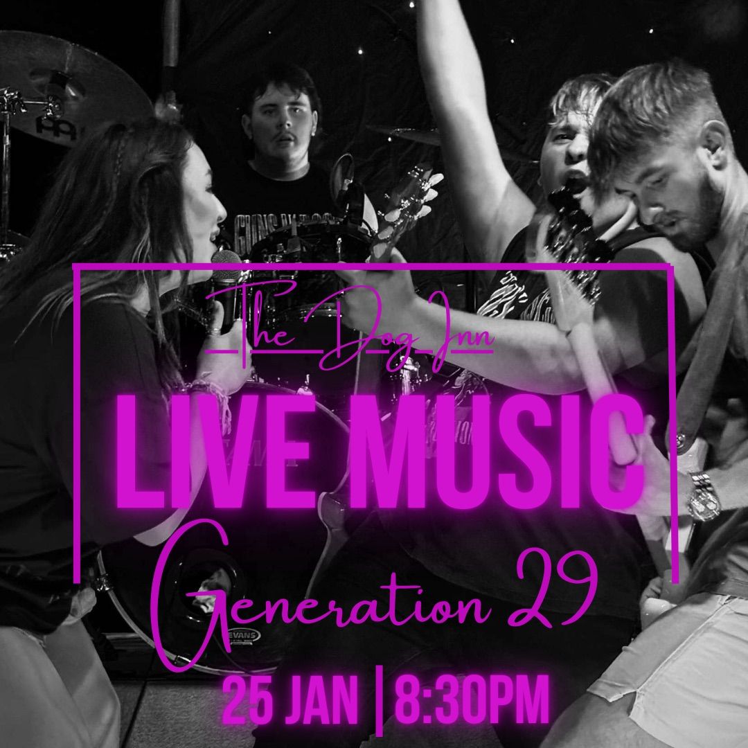 Generation 29 LIVE at The Dog