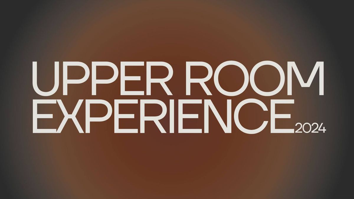 Upper Room Experience