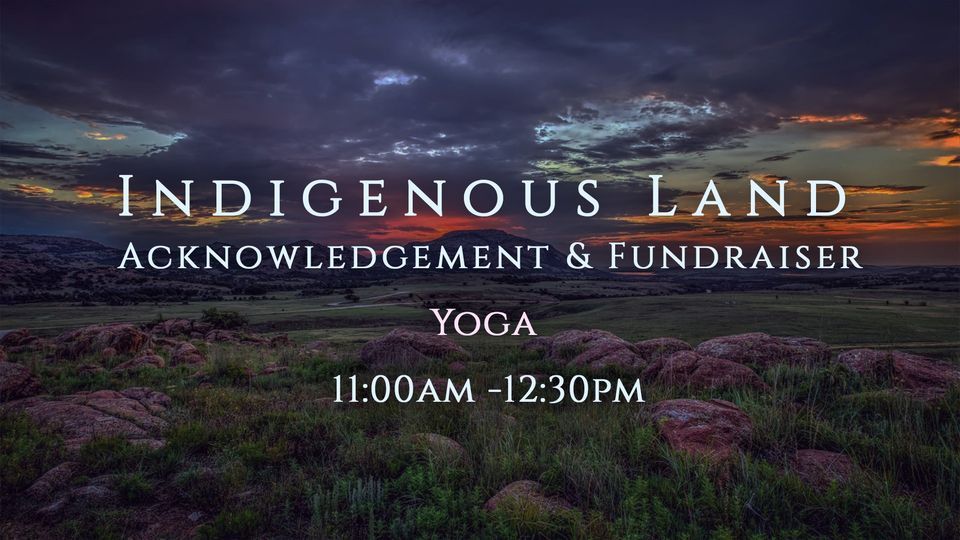 Indigenous Lands Fundraiser & Acknowledgment Yoga