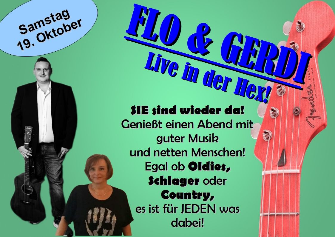 FLO&GERDI live in der Hex!!!!