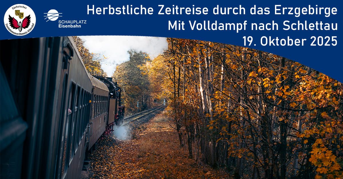 Herbstliche Zeitreise durch das Erzgebirge \u2013 Mit Volldampf nach Schlettau