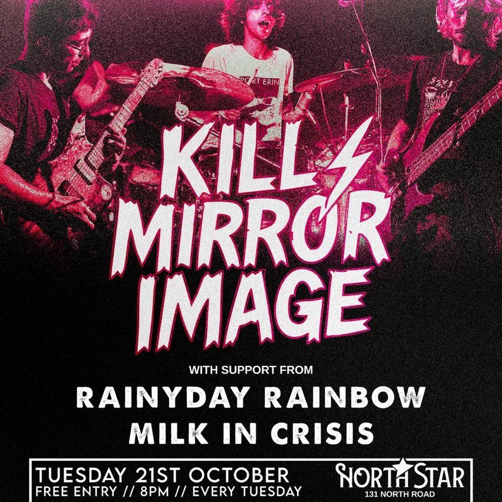 Local! Live! Loud! - K*ll Mirror Image, Rainyday Rainbow & Milk