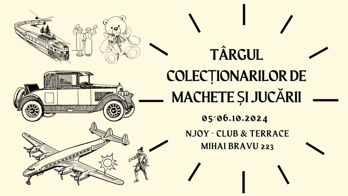 Targul Colectionarilor de Machete si Jucarii - Editia IX