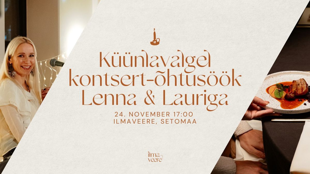 K\u00fc\u00fcnlavalgel kontsert-\u00f5htus\u00f6\u00f6k Lenna & Lauriga