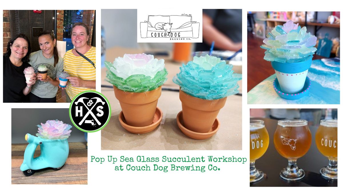 POP UP - Sea Glass Succulent Workshop at Couch Dog Brewing Co.