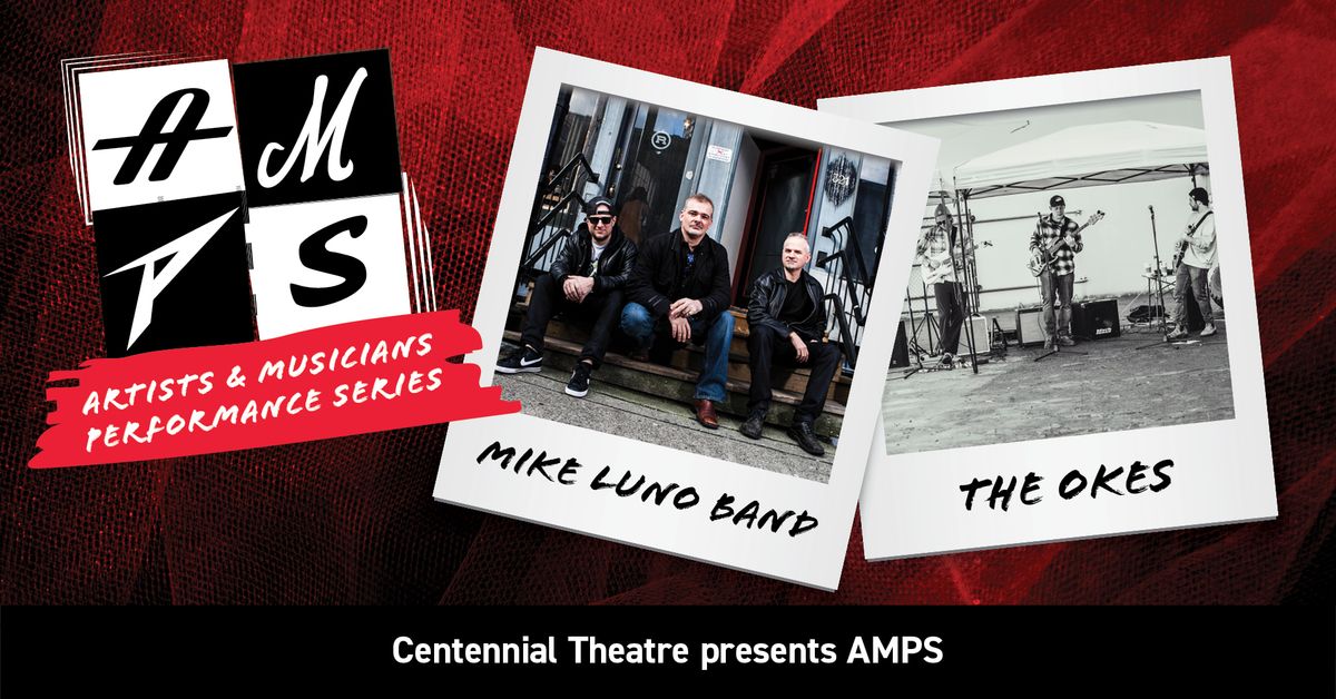 Centennial Theatre Presents: Mike Luno Band & The Okes