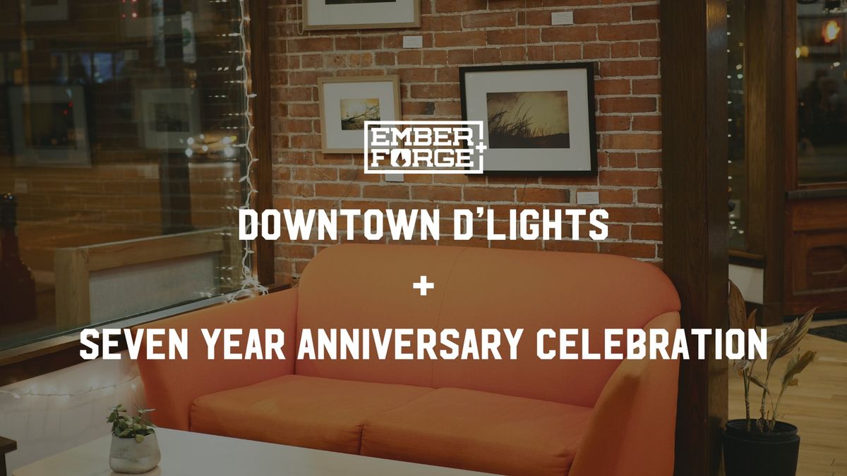 Downtown D'Lights + Seven Year Anniversary Celebration