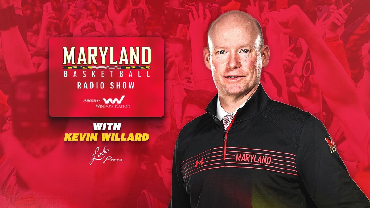 The Maryland Basketball Radio Show with Kevin Willard and Johnny Holliday