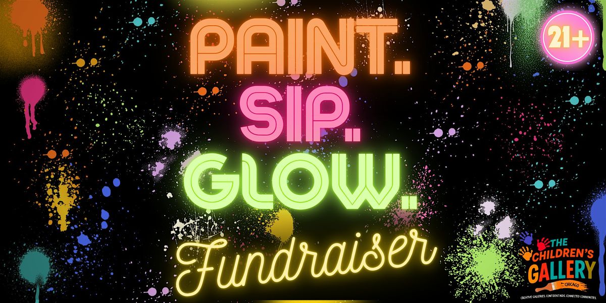 PAINT. SIP. GLOW. \u2014 A NEON NIGHT FUNDRAISER