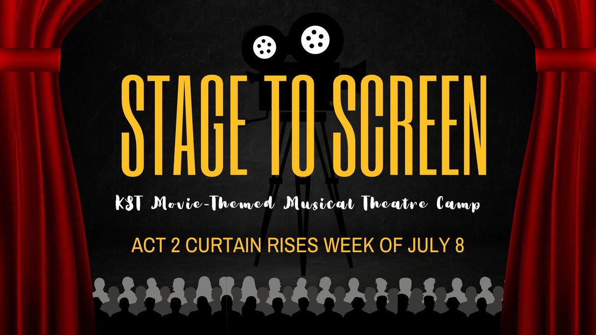 Musical Theatre Summer Camp - "Stage to Screen Act 2"