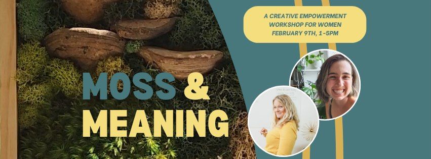 Moss & Meaning: A Creative Empowerment Workshop for Women