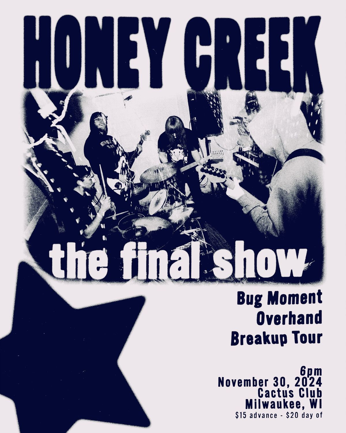 Honey Creek (Final Show) \u2022 Bug Moment \u2022 NilexNile \u2022 Overhand \u2022 FORM \u2022 Breakup Tour