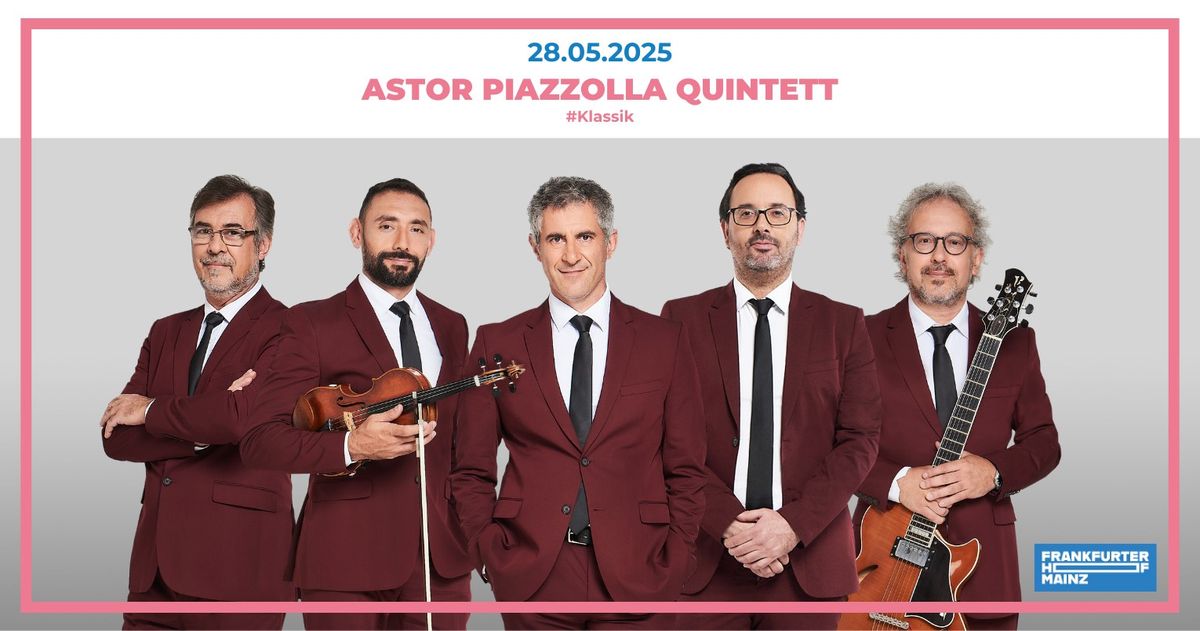 Astor Piazzolla Quintett | Frankfurter Hof | Mainz