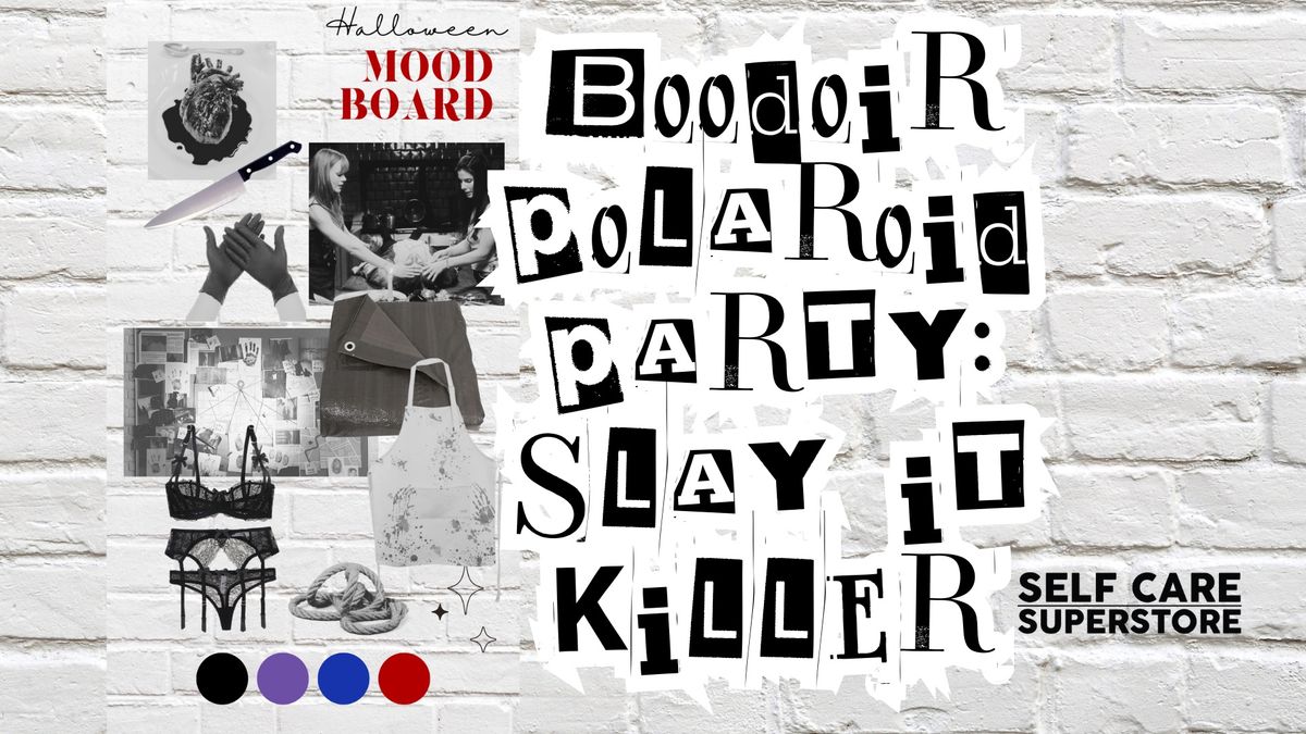 Boodoir Polaroid Party: Slay it killer - October 5th