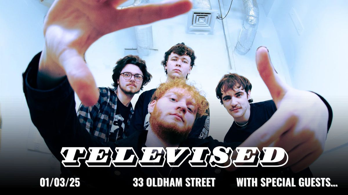 Televised at 33 Oldham Street