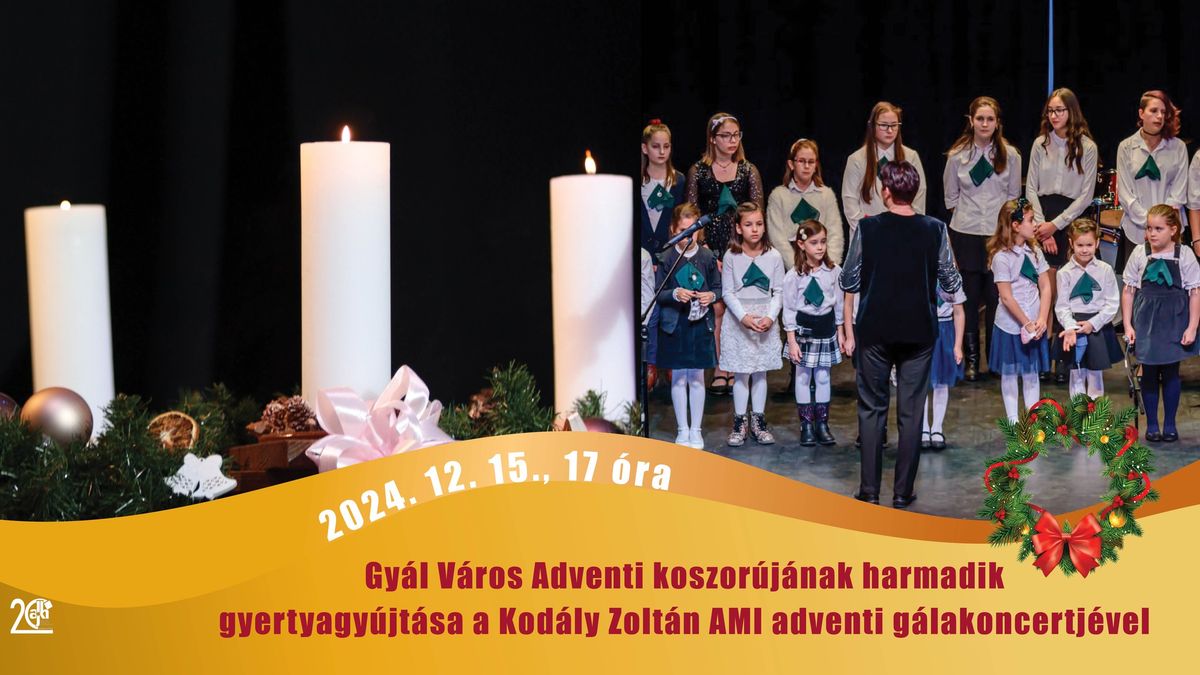 Gy\u00e1l V\u00e1ros Adventi koszor\u00faj\u00e1nak harmadik gyertyagy\u00fajt\u00e1sa a a Zolt\u00e1n AMI adventi g\u00e1lakoncertj\u00e9vel