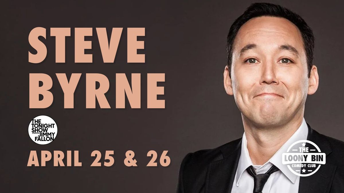 Steve Byrne @ The Loony Bin Comedy Club